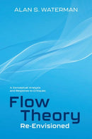 Flow Theory Re-Envisioned : A Conceptual Analysis and Response to Critiques-9780197813454