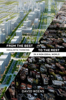 From the Best to the Rest : Idealistic Thinking in a Non-Ideal World-9780197813508