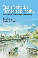 Transformative Transdisciplinarity : An Introduction to Community-Based Philosophy-9780197815250