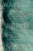 Ways of World Knowing : Local Knowledge, Coastal Communities, and Equitable Ocean Governance-9780197815335