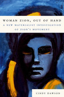 Woman Zion, Out of Hand : A New Materialist Investigation of Zion's Movement-9780197817223
