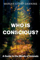 Who is Conscious? : A Guide to the Minds of Animals-9780197818626