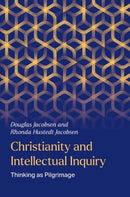 Christianity and Intellectual Inquiry : Thinking as Pilgrimage-9780197820346