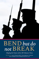 Bend but Do Not Break : Shaping the Future of the All-Volunteer Force-9780197821121