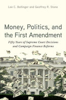 Money, Politics, and the First Amendment : Fifty Years of Supreme Court Decisions and Campaign Finance Reforms-9780197821916