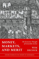 Money, Markets, and Merit : The Economic Thought of Leonardus Lessius-9780197827314