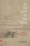 By the Light of the Moon : CandrakA?rtias PrAsaa1gika Madhyamaka-9780197830758