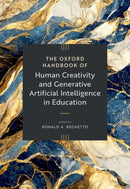 The Oxford Handbook of Human Creativity and Generative Artificial Intelligence in Education