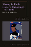 Slavery in Early Modern Philosophy 1765-1800 : Essential Readings-9780197833568