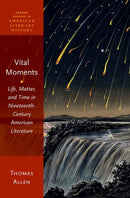 Vital Moments : Life, Matter, and Time in Nineteenth-Century American Literature-9780197839300