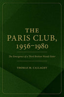 The Paris Club, 1956-1980 : The Emergence of a Third Bretton Woods Sister-9780197839812