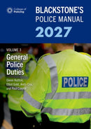 Blackstone's Police Manual Volume 3: General Police Duties 2027