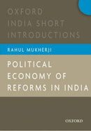 Political Economy of Reforms in India : Oxford India Short Introductions-9780198087335