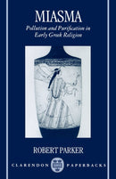 Miasma : Pollution and Purification in Early Greek Religion-9780198147428