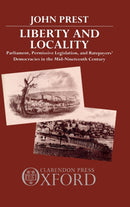 Liberty and Locality : Parliament, Permissive Legislation, and Ratepayers' Democracies in the Nineteenth Century-9780198201755