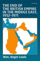 The End of the British Empire in the Middle East, 1952-1971-9780198201977