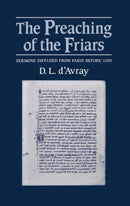 The Preaching of the Friars : Sermons diffused from Paris before 1300-9780198227724
