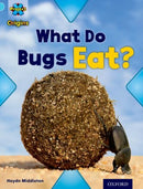 Project X Origins: Light Blue Book Band, Oxford Level 4: Bugs: What Do Bugs Eat?-9780198301103