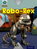 Project X Origins: Light Blue Book Band, Oxford Level 4: Toys and Games: Robo-Rex-9780198301158