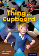 Project X Origins: Gold Book Band, Oxford Level 9: Communication: The Thing in the Cupboard-9780198302025