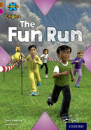 Project X Origins: Brown Book Band, Oxford Level 10: Fast and Furious: The Fun Run-9780198302674