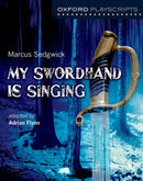 Oxford Playscripts: My Swordhand is Singing-9780198307808