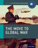 Oxford IB Diploma Programme: The Move to Global War Course Companion-9780198310181
