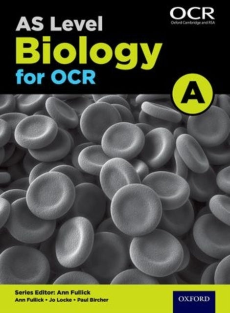 A Level Biology for OCR A: Year 1 and AS-9780198351917