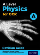 A Level Physics for OCR A Revision Guide-9780198352204