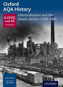 Oxford A Level History for AQA: Industrialisation and the People: Britain c1783-1885-9780198354536