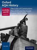 Oxford AQA History for A Level: The Crisis of Communism: The USSR and the Soviet Empire 1953-2000-9780198354659