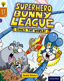 Oxford Reading Tree Story Sparks: Oxford Level 8: Superhero Bunny League Saves the World!-9780198356561