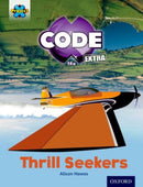Project X CODE Extra: Light Blue Book Band, Oxford Level 4: Wild Rides: Thrill Seekers-9780198363453