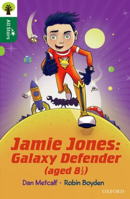 Oxford Reading Tree All Stars: Oxford Level 12        : Jamie Jones: Galaxy Defender (aged 8 ½)