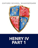 Oxford School Shakespeare: Henry IV Part 1-9780198392293