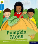 Oxford Reading Tree Explore with Biff, Chip and Kipper: Oxford Level 3: Pumpkin Mess-9780198396734