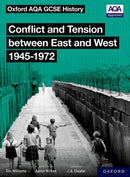 Oxford AQA GCSE History: Conflict and Tension between East and West 1945-1972 Student Book