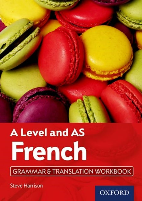 A Level and AS French Grammar & Translation Workbook-9780198415503