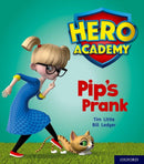 Hero Academy: Oxford Level 1+, Pink Book Band: Pip''s Prank