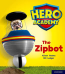 Hero Academy: Oxford Level 2, Red Book Band: The Zipbot-9780198415992