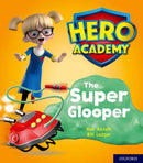 Hero Academy: Oxford Level 5, Green Book Band: The Super Glooper-9780198416258