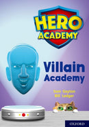 Hero Academy: Oxford Level 12, Lime+ Book Band: Villain Academy-9780198416821