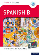 Oxford Resources for IB Diploma Programme: IB Prepared: Spanish B