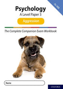 The Complete Companions for AQA Fourth Edition: 16-18: AQA Psychology A Level: Paper 3 Exam Workbook: Aggression-9780198428923
