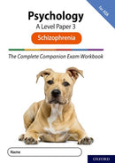 The Complete Companions for AQA Fourth Edition: 16-18: AQA Psychology A Level: Paper 3 Exam Workbook: Schizophrenia-9780198428961