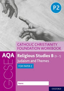 AQA GCSE Religious Studies B (9-1): Catholic Christianity Foundation Workbook : Judaism and Themes for Paper 2-9780198444978