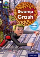 Project X: Alien Adventures: White: Swamp Crash!-9780198493396