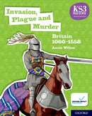 KS3 History 4th Edition: Invasion, Plague and Murder: Britain 1066-1558 Student Book-9780198494645