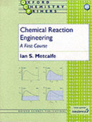 Chemical Reaction Engineering : A First Course-9780198565383