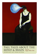 Tall Tales about the Mind and Brain : Separating fact from fiction-9780198568773